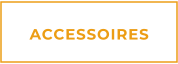 ACCESSOIRES