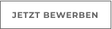 JETZT BEWERBEN