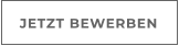 JETZT BEWERBEN