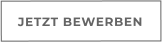 JETZT BEWERBEN