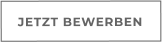 JETZT BEWERBEN